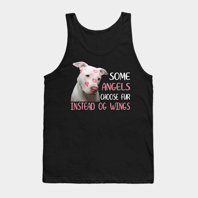 Some Angels Choose Fur Pitbull Tank Top by funkyteesfunny